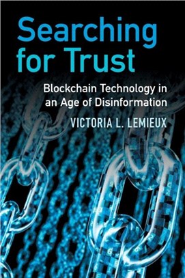 Searching for Trust：Blockchain Technology in an Age of Disinformation