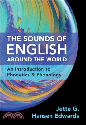 The Sounds of English Around the World：An Introduction to Phonetics and Phonology