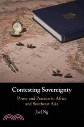 Contesting Sovereignty：Power and Practice in Africa and Southeast Asia