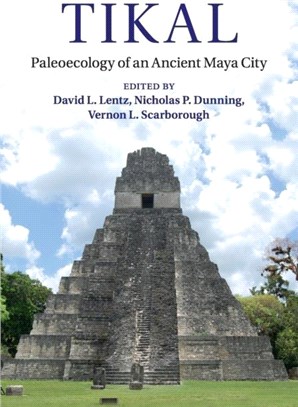 Tikal：Paleoecology of an Ancient Maya City