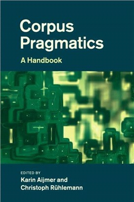 Corpus Pragmatics：A Handbook
