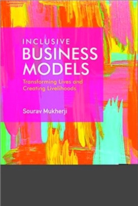 Inclusive Business Models：Transforming Lives and Creating Livelihoods