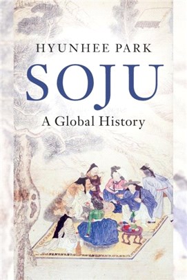 Soju：A Global History