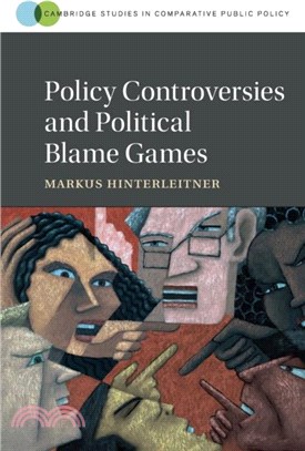 Policy Controversies and Political Blame Games