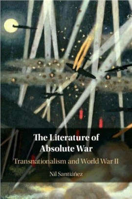 The Literature of Absolute War：Transnationalism and World War II