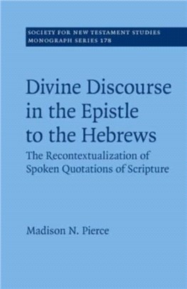 Divine Discourse in the Epistle to the Hebrews：The Recontextualization of Spoken Quotations of Scripture