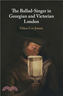 The Ballad-Singer in Georgian and Victorian London