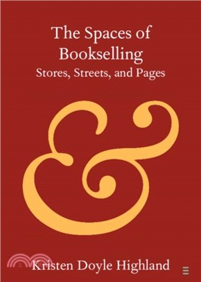 The Spaces of Bookselling：Stores, Streets, and Pages