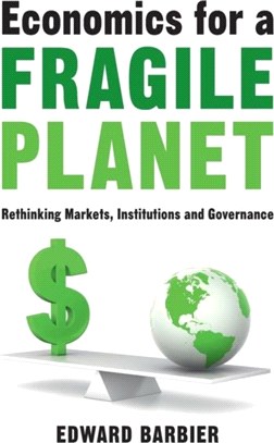 Economics for a Fragile Planet：Rethinking Markets, Institutions and Governance