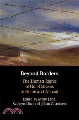 Beyond Borders：The Human Rights of Non-Citizens at Home and Abroad