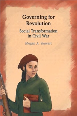 Governing for Revolution：Social Transformation in Civil War