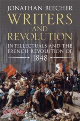 Writers and Revolution：Intellectuals and the French Revolution of 1848