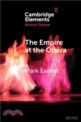 The Empire at the Opera：Theatre, Power and Music in Second Empire Paris