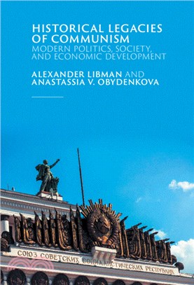 Historical Legacies of Communism：Modern Politics, Society, and Economic Development