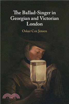 The Ballad-Singer in Georgian and Victorian London