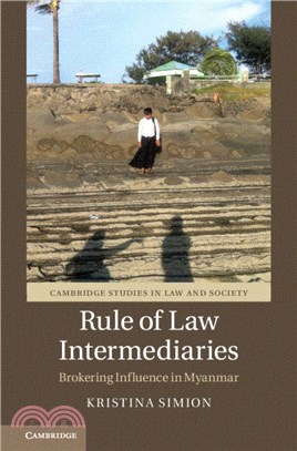 Rule of Law Intermediaries：Brokering Influence in Myanmar