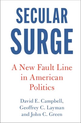 Secular Surge：A New Fault Line in American Politics