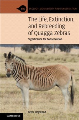 The Life, Extinction, and Rebreeding of Quagga Zebras：Significance for Conservation