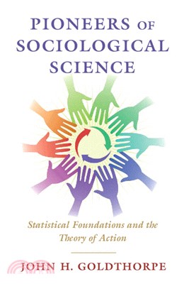 Pioneers of Sociological Science：Statistical Foundations and the Theory of Action