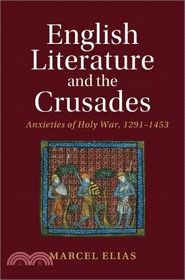 English Literature and the Crusades: Anxieties of Holy War, 1291-1453