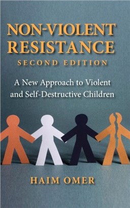 Non-Violent Resistance：A New Approach to Violent and Self-Destructive Children