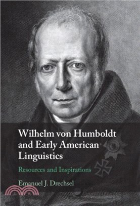 Wilhelm von Humboldt and Early American Linguistics：Resources and Inspirations