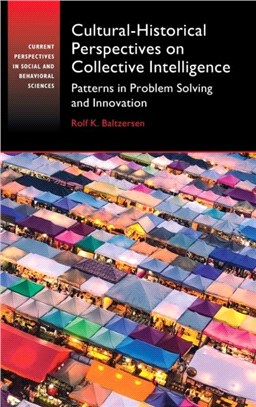 Cultural-Historical Perspectives on Collective Intelligence：Patterns in Problem Solving and Innovation