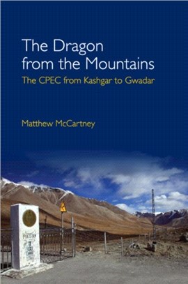 The Dragon from the Mountains：The China-Pakistan Economic Corridor (CPEC) from Kashgar to Gwadar