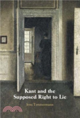 Kant and the Supposed Right to Lie