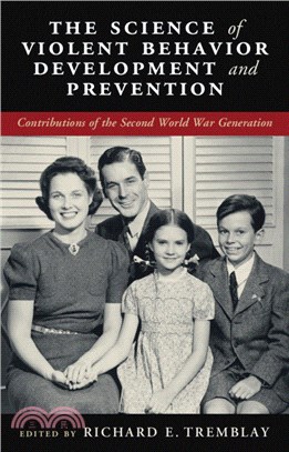 The Science of Violent Behavior Development and Prevention：Contributions of the Second World War Generation