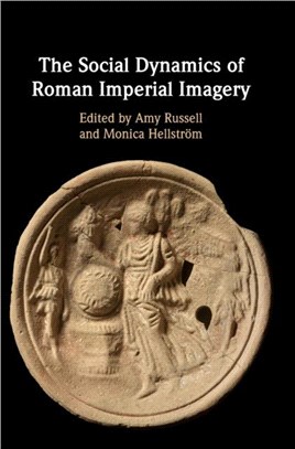 The Social Dynamics of Roman Imperial Imagery