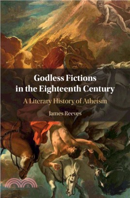 Godless Fictions in the Eighteenth Century：A Literary History of Atheism