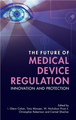 The Future of Medical Device Regulation：Innovation and Protection