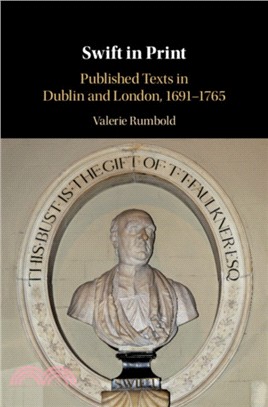 Swift in Print：Published Texts in Dublin and London, 1691-1765