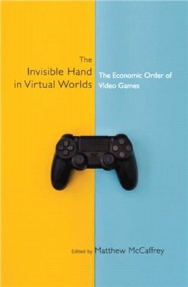 The Invisible Hand in Virtual Worlds：The Economic Order of Video Games