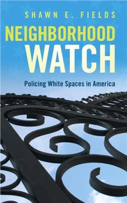 Neighborhood Watch：Policing White Spaces in America