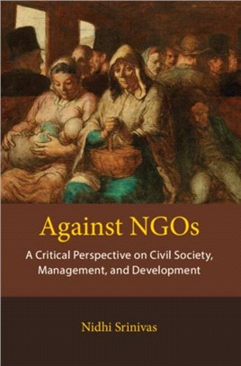 Against NGOs?：Common Sense in Civil Society, Management and Development