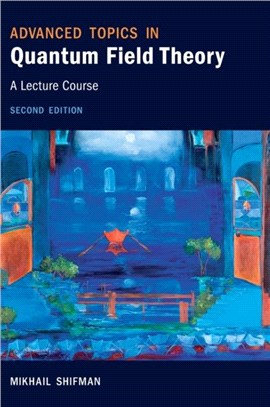 Advanced Topics in Quantum Field Theory：A Lecture Course
