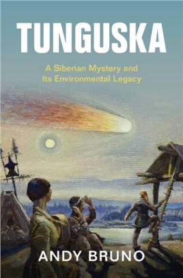 Tunguska：A Siberian Mystery and Its Environmental Legacy