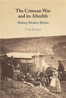 The Crimean War and its Afterlife：Making Modern Britain