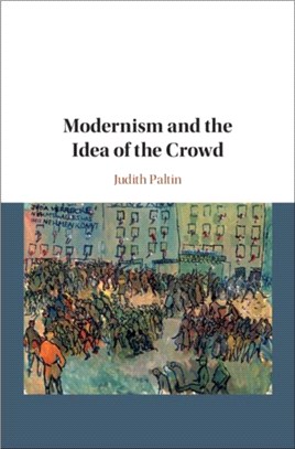 Modernism and the Idea of the Crowd