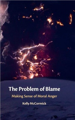 The Problem of Blame：Making Sense of Moral Anger