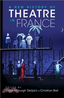 A New History of Theatre in France