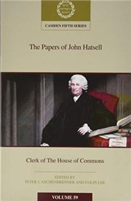 The Papers of John Hatsell, Clerk of the House of Commons: Volume 59