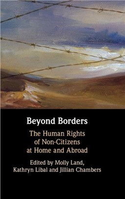 Beyond Borders：The Human Rights of Non-Citizens at Home and Abroad