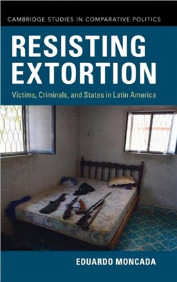 Resisting Extortion：Victims, Criminals, and States in Latin America