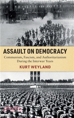 Assault on Democracy：Communism, Fascism, and Authoritarianism During the Interwar Years