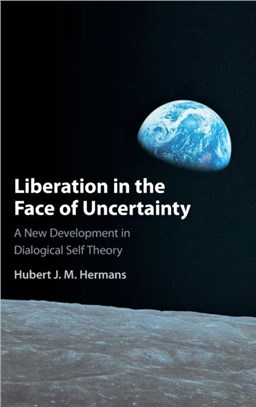 Liberation in the Face of Uncertainty：A New Development in Dialogical Self Theory