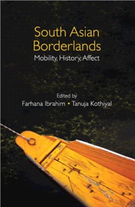 South Asian Borderlands：Mobility, History, Affect