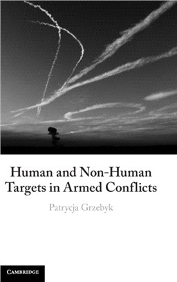 Human and Non-Human Targets in International Armed Conflicts